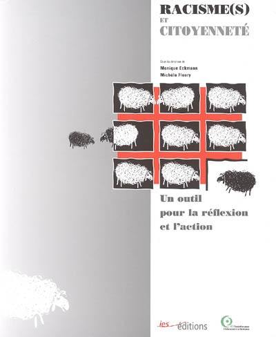 Racisme(s) et citoyenneté : un outil pour la réflexion et l'action