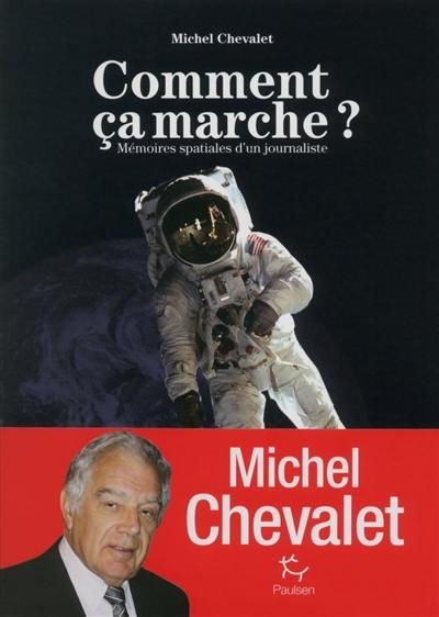 Comment ça marche ? : mémoires spatiales d'un journaliste