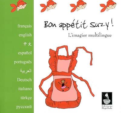 Bon appétit Suzy ! : l'imagier multilingue