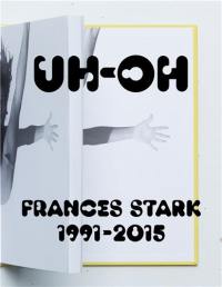 UH-OH Frances Stark 1991-2015