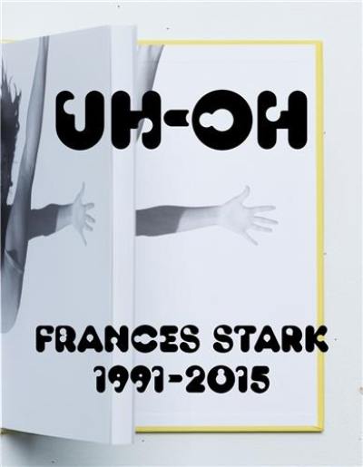 UH-OH Frances Stark 1991-2015