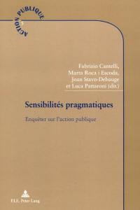 Sensibilités pragmatiques : enquêter sur l'action publique