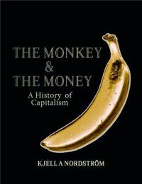 The Monkey and the Money A History of Capitalism