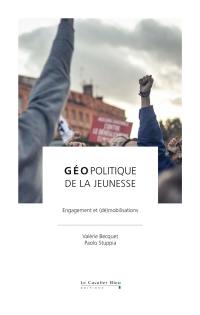 Géopolitique de la jeunesse : engagement et (dé)mobilisations