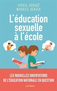 L'éducation sexuelle à l'école : les nouvelles orientations de l'Education nationale en question