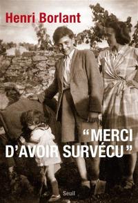 Merci d'avoir survécu : récit