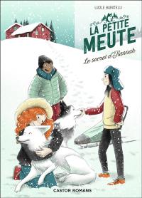 La petite meute. Vol. 1. Le secret d'Hannah