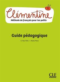 Clémentine 1 : méthode de français pour les petits : guide pédagogique