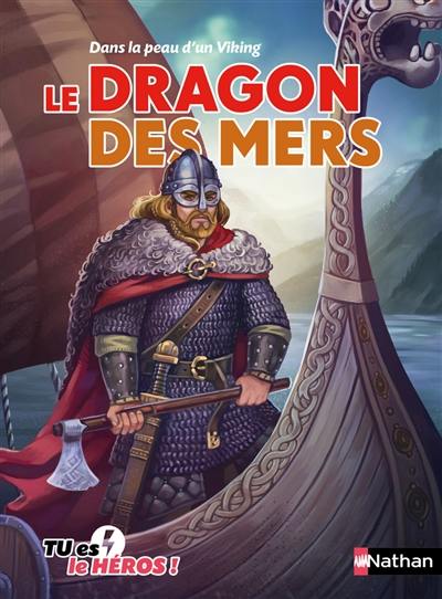 Le dragon des mers : dans la peau d'un Viking