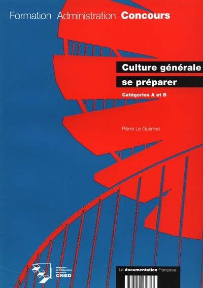 Culture générale : se préparer : catégories A et B