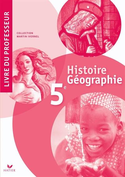 Histoire géographie, 5e : livre du professeur