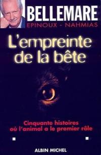 L'empreinte de la bête : 50 histoires où l'animal a le premier rôle