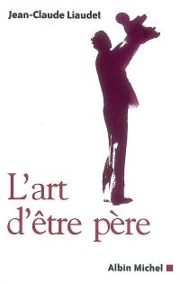 L'art d'être père