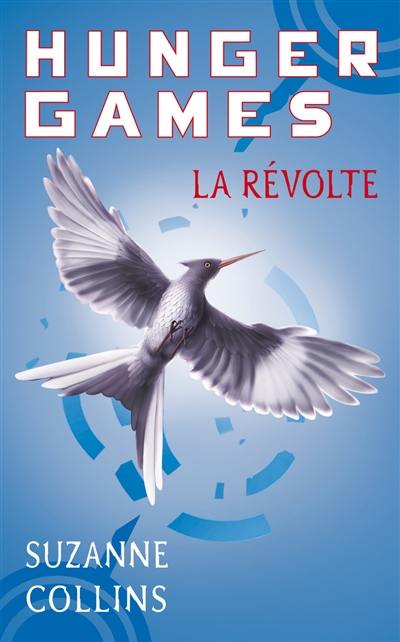 Hunger games. Vol. 3. La révolte