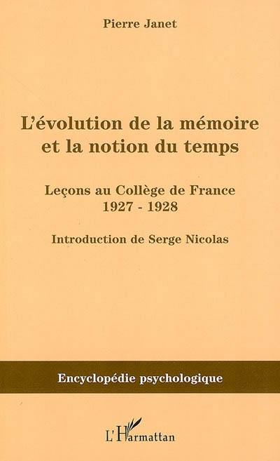 L'évolution de la mémoire et la notion du temps : leçons au Collège de France : 1927-1928