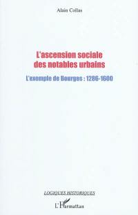 L'ascension sociale des notables urbains : l'exemple de Bourges : 1286-1600