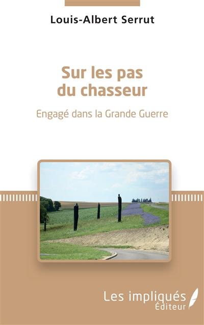 Sur les pas du chasseur : engagés dans la Grande Guerre