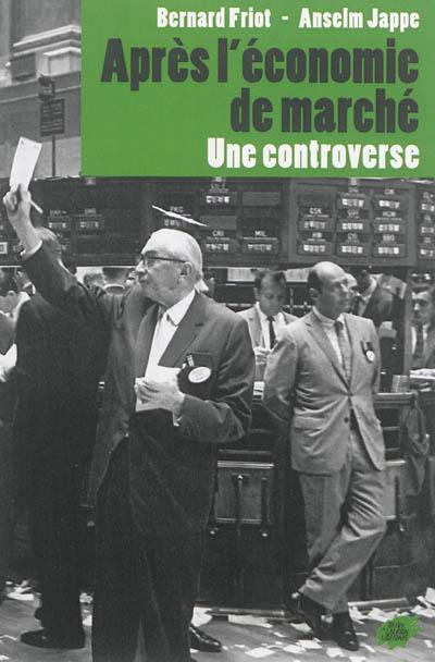 Après l'économie de marché : une controverse