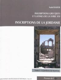 Inscriptions grecques et latines de la Syrie. Vol. 21. Inscriptions de la Jordanie. Vol. 5. La Jordanie du Nord-Est