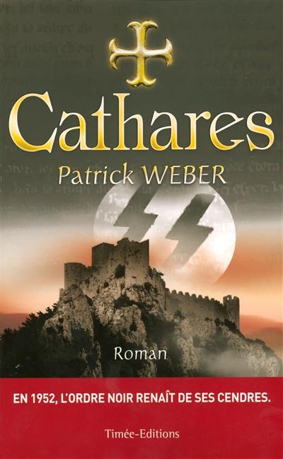 Les racines de l'ordre noir. Vol. 2. Cathares