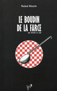 Le boudin de la farce : une histoire de lard