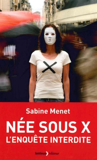 Née sous x : l'enquête interdite