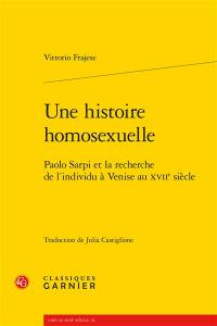 Une histoire homosexuelle : Paolo Sarpi et la recherche de l'individu à Venise au XVIIe siècle