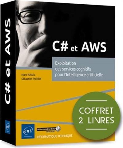 C# et AWS : exploitation des services cognitifs pour l'intelligence artificielle : coffret 2 livres