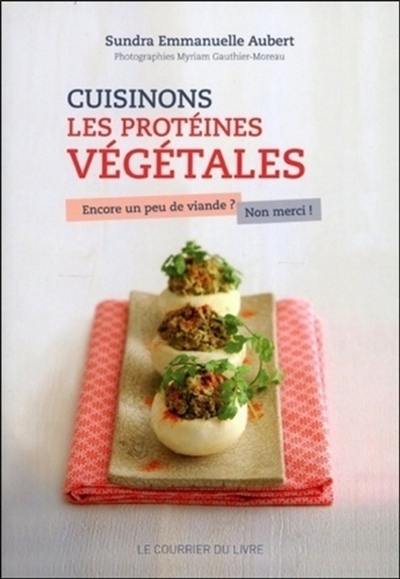 Cuisinons les protéines végétales : encore un peu de viande ? non merci !