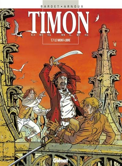 Timon des blés. Vol. 7. Le Mont-Libre