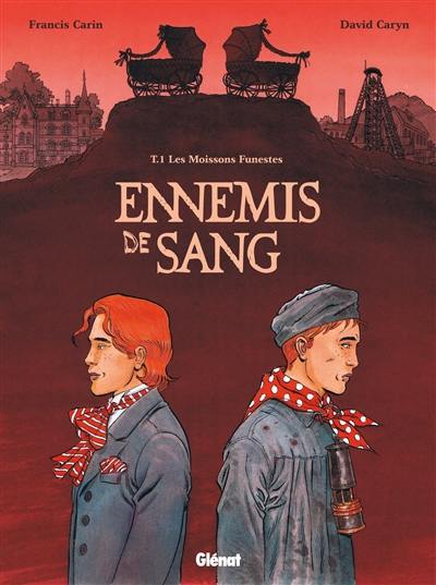 Ennemis de sang. Vol. 1. Les moissons funestes