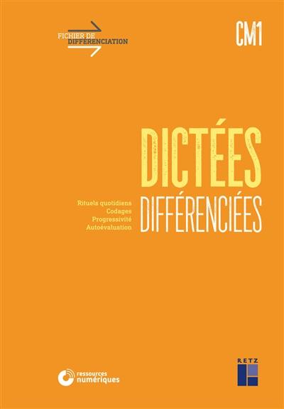 Dictées différenciées CM1 : rituels quotidiens, codages, progressivité, autoévaluation