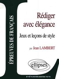 Rédiger avec élégance : jeux et leçons de style