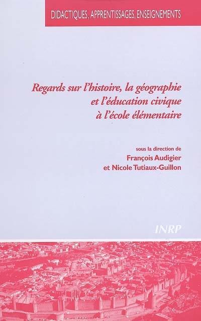 Regards sur l'histoire, la géographie et l'éducation civique à l'école élémentaire