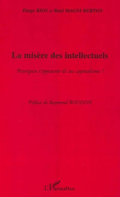 La misère des intellectuels : pourquoi s'opposent-ils au capitalisme ?