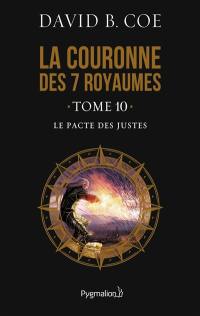 La couronne des 7 royaumes. Vol. 10. Le pacte des justes