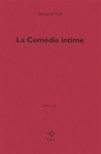 Oeuvres. Vol. 4. La comédie intime