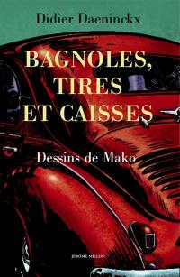 Bagnoles, tires et caisses