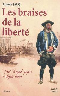 Per Briand, paysan et député breton. Vol. 1. Les braises de la liberté