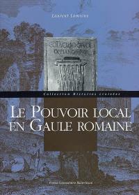 Le pouvoir local en Gaule romaine