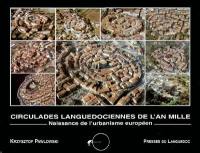 Circulades languedociennes de l'an mille : naissance de l'urbanisme européen