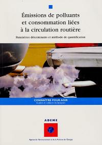 Emissions de polluants et consommation liées à la circulation routière : paramètres dérterminants et méthode de quantification