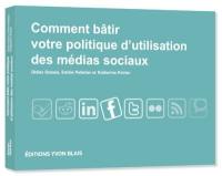 Comment bâtir votre politique d'utilisation des médias sociaux