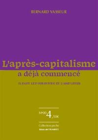 L'après-capitalisme a déjà commencé : il faut le poursuivre et l'amplifier