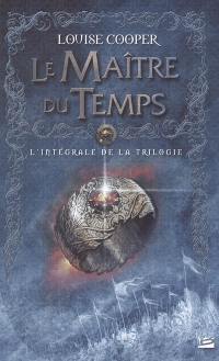 Le maître du temps : l'intégrale de la trilogie