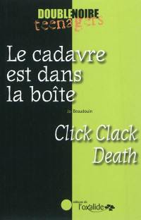 Le cadavre est dans la boîte. Click clack death