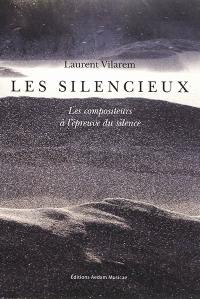 Les silencieux (les compositeurs à l'épreuve du silence)