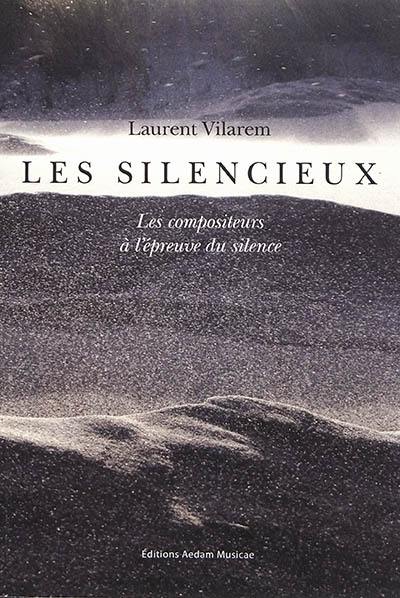 Les silencieux (les compositeurs à l'épreuve du silence)