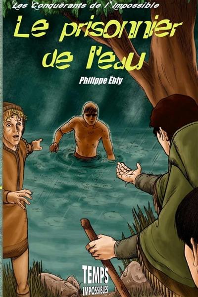 Les conquérants de l'impossible. Vol. 2008. Le prisonnier de l'eau