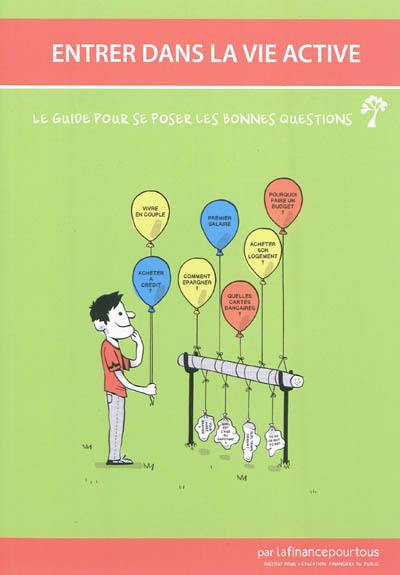 Entrer dans la vie active : le guide pour se poser les bonnes questions